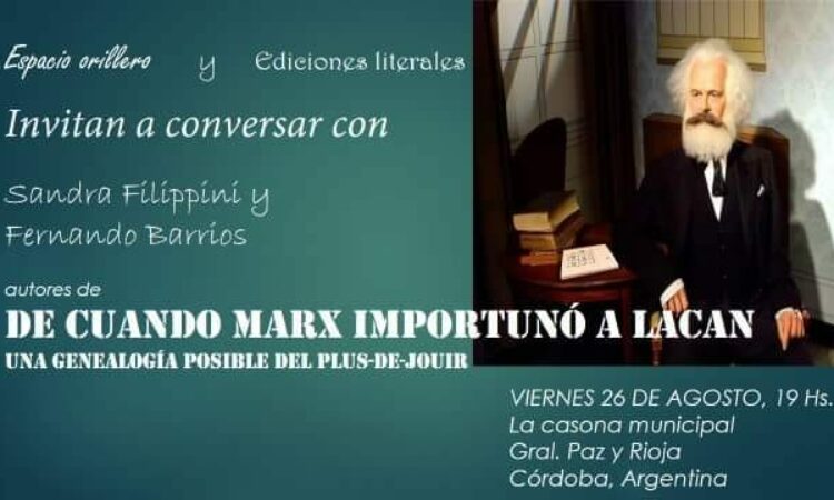 Presentación en Córdoba: De cuando Marx importunó a Lacan de Fernando Barrios y Sandra Filippini
