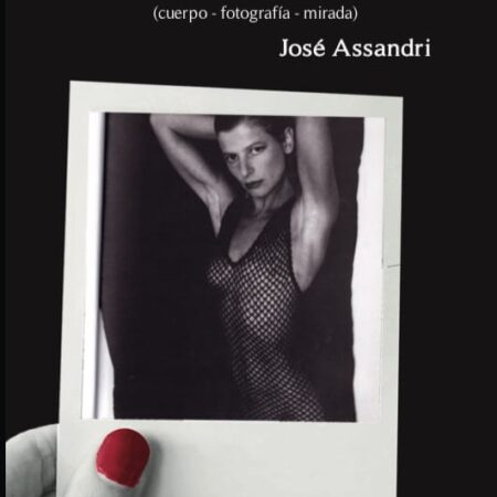 Presentación del libro Hacerse ver (cuerpo-fotografía-mirada) de José Assandri